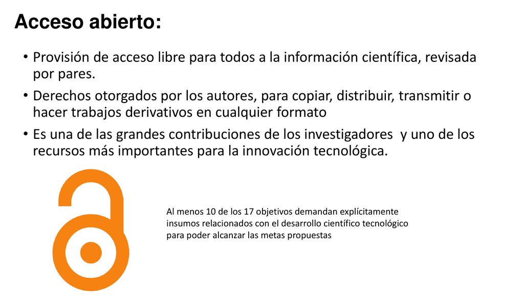 Acceso abierto: Provisión de acceso libre para todos a la información científica, revisada por pares.