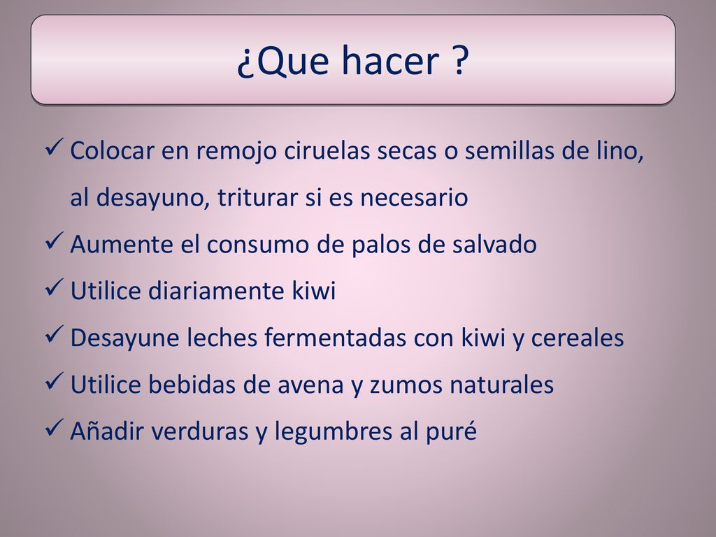 ¿Que hacer Colocar en remojo ciruelas secas o semillas de lino,