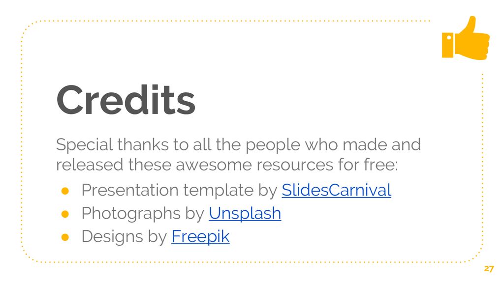 Credits Special thanks to all the people who made and released these awesome resources for free: Presentation template by SlidesCarnival.