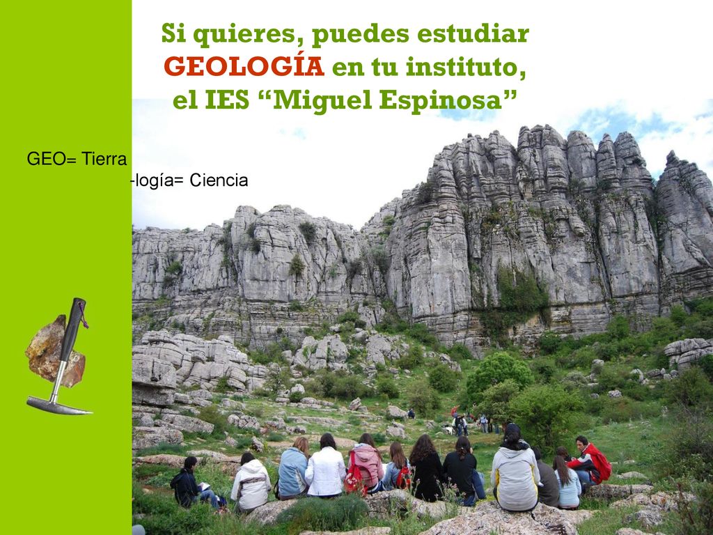 Si quieres, puedes estudiar GEOLOGÍA en tu instituto, el IES Miguel Espinosa
