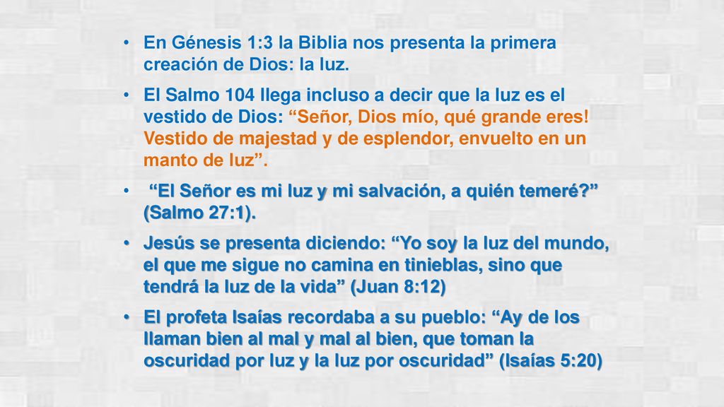 En Génesis 1:3 la Biblia nos presenta la primera creación de Dios: la luz.