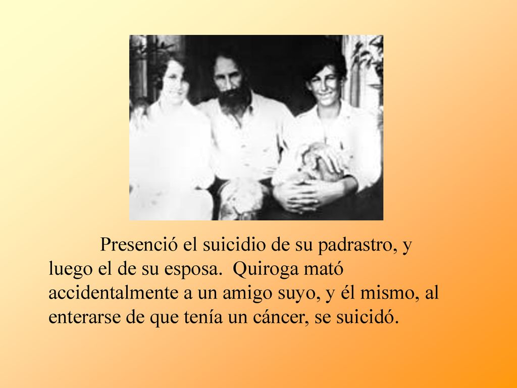 Presenció el suicidio de su padrastro, y luego el de su esposa