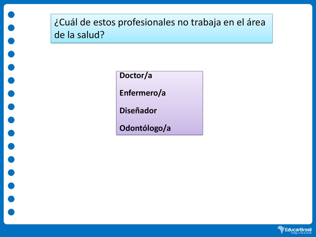 ¿Cuál de estos profesionales no trabaja en el área de la salud