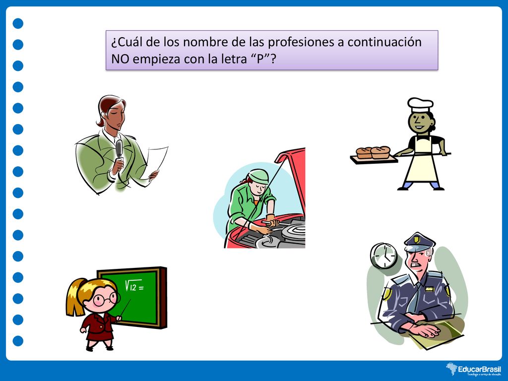 ¿Cuál de los nombre de las profesiones a continuación NO empieza con la letra P