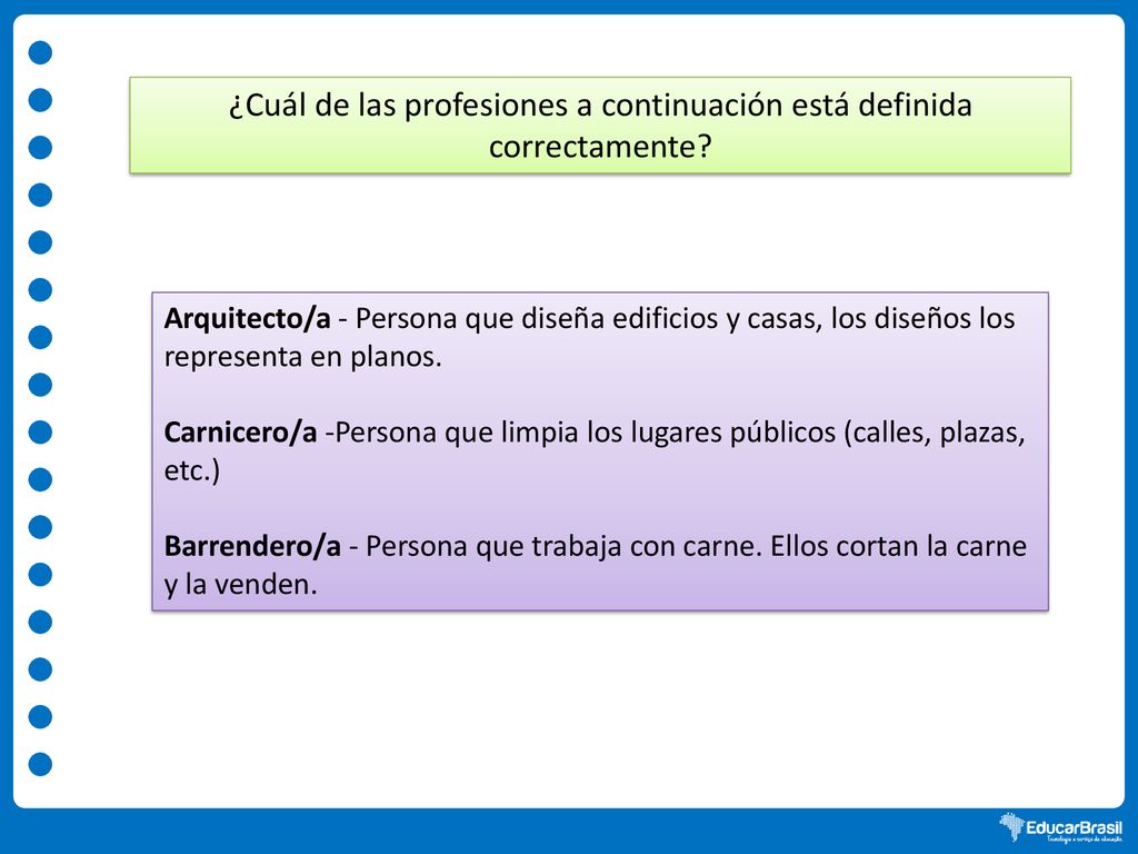 ¿Cuál de las profesiones a continuación está definida correctamente