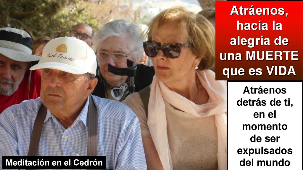 Atráenos, hacia la alegría de una MUERTE que es VIDA