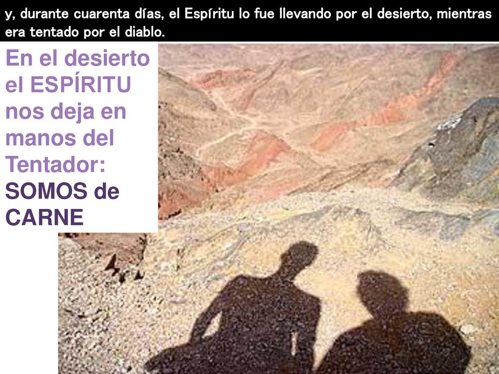 En el desierto el ESPÍRITU nos deja en manos del Tentador: