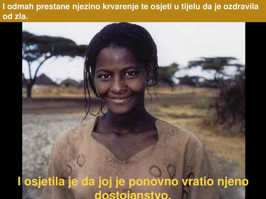 I osjetila je da joj je ponovno vratio njeno dostojanstvo.