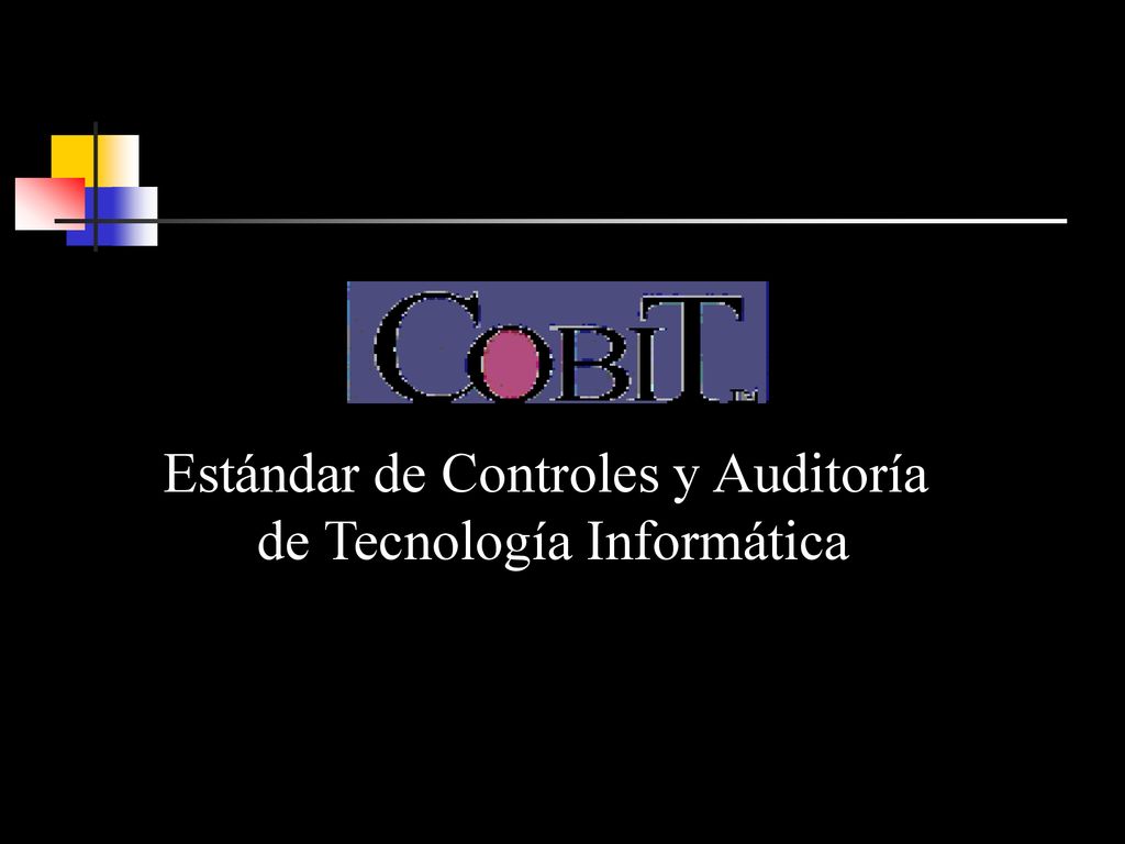 Estándar de Controles y Auditoría de Tecnología Informática