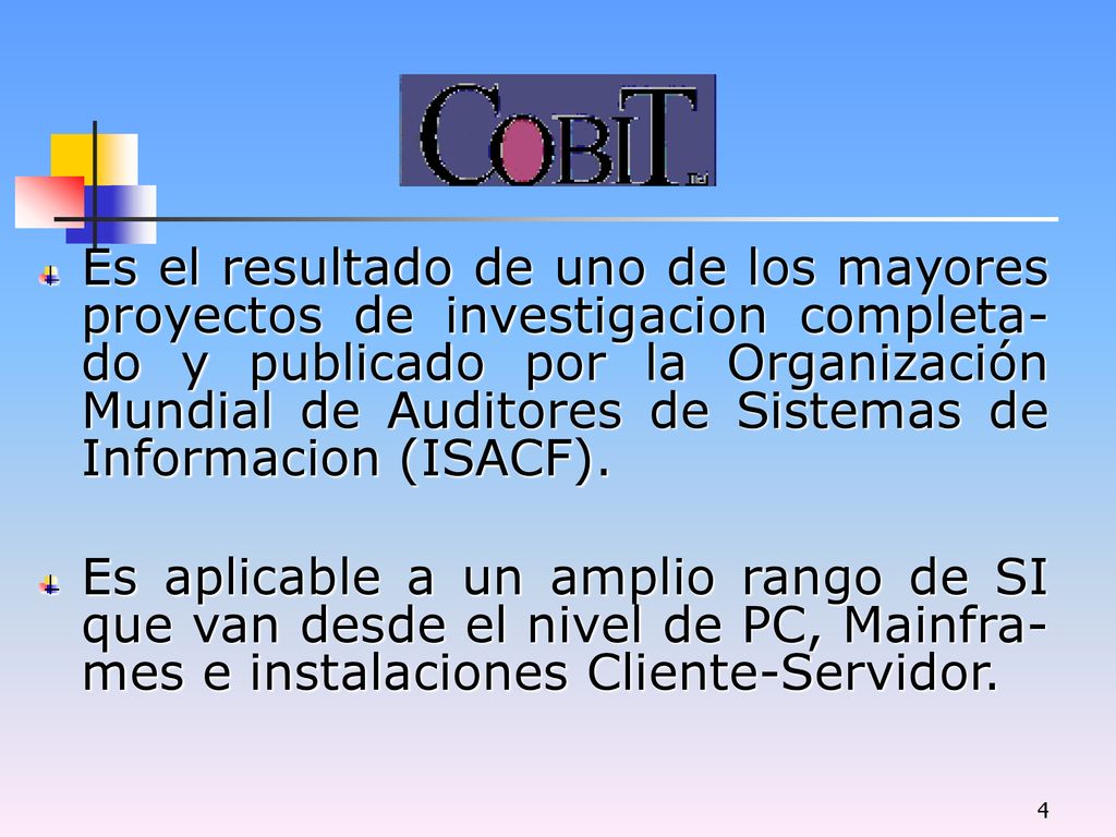 Es el resultado de uno de los mayores proyectos de investigacion completa-do y publicado por la Organización Mundial de Auditores de Sistemas de Informacion (ISACF).