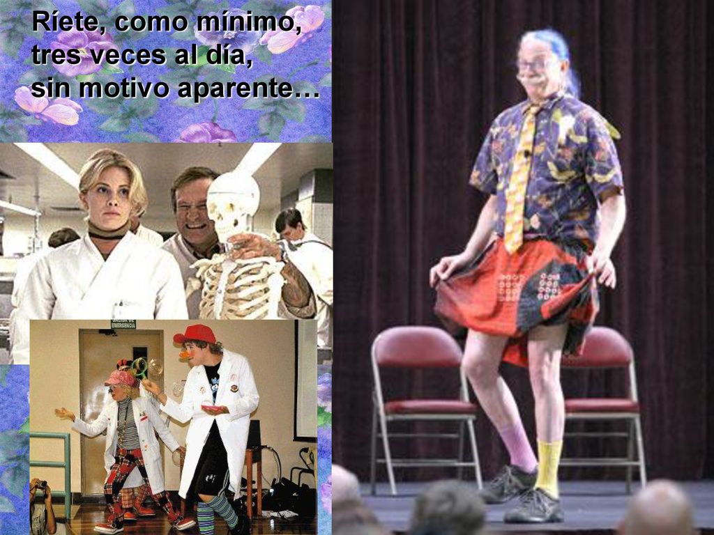 Ríete, como mínimo, tres veces al día, sin motivo aparente…