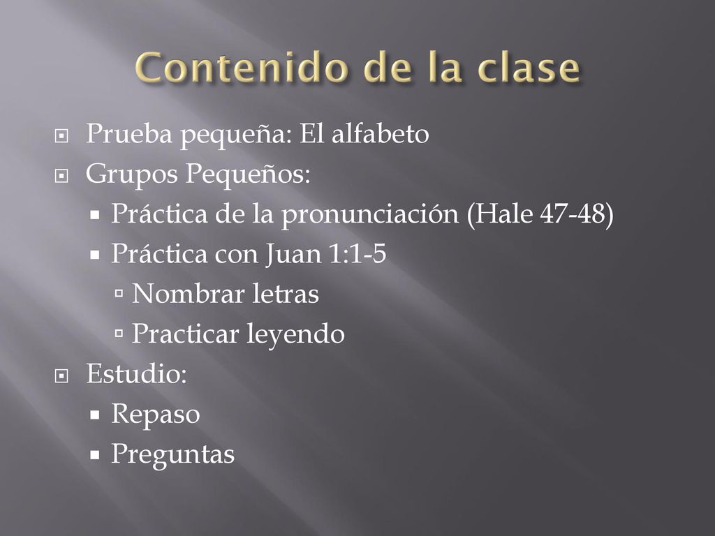 Contenido de la clase Prueba pequeña: El alfabeto Grupos Pequeños: