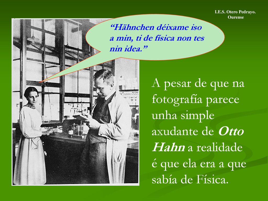 I.E.S. Otero Pedrayo. Ourense. Hähnchen déixame iso a min, ti de física non tes nin idea.