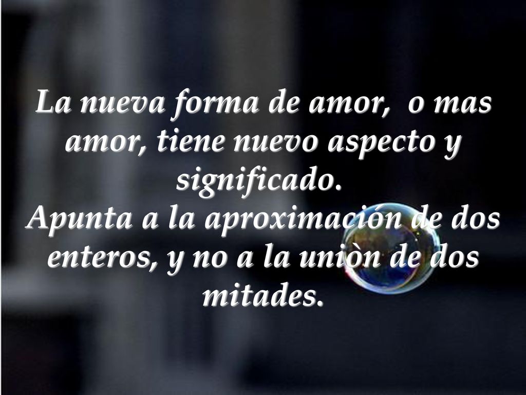 La nueva forma de amor, o mas amor, tiene nuevo aspecto y significado