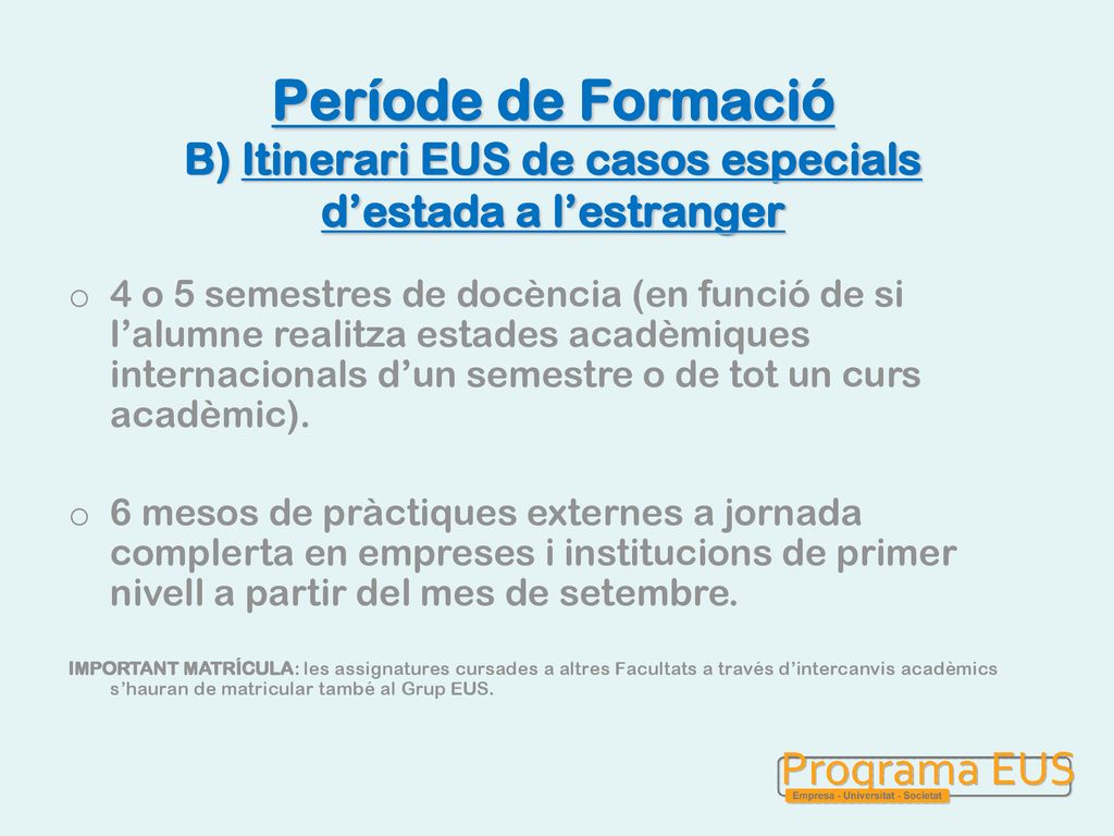 Període de Formació B) Itinerari EUS de casos especials d’estada a l’estranger