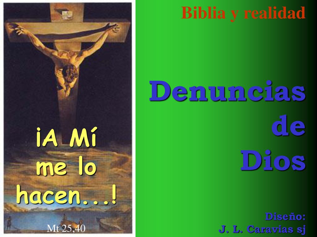 Biblia y realidad Denuncias de Dios Diseño: J. L. Caravias sj