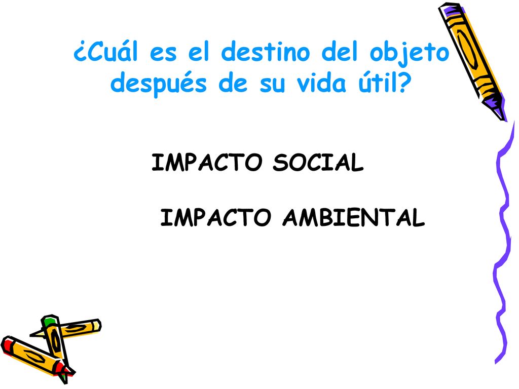 ¿Cuál es el destino del objeto después de su vida útil