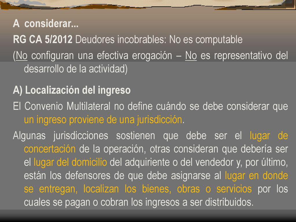 A considerar... RG CA 5/2012 Deudores incobrables: No es computable.