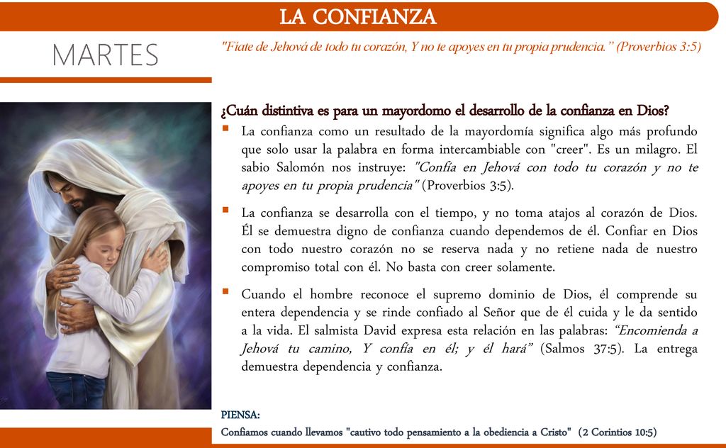 LA CONFIANZA Fíate de Jehová de todo tu corazón, Y no te apoyes en tu propia prudencia. (Proverbios 3:5)