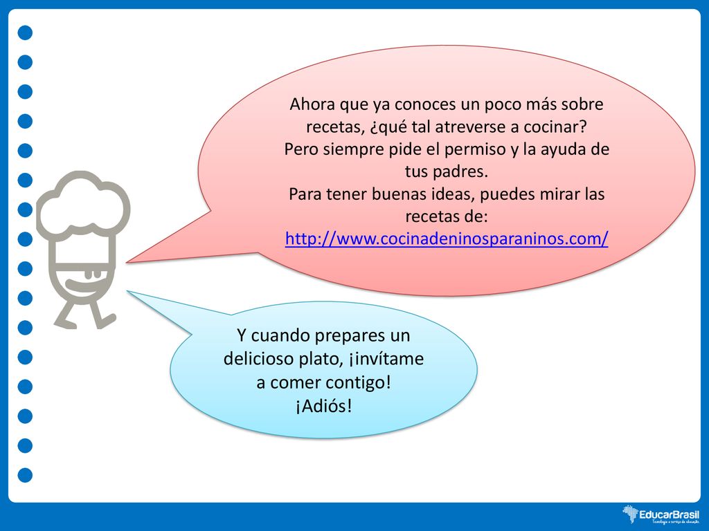 Y cuando prepares un delicioso plato, ¡invítame a comer contigo!