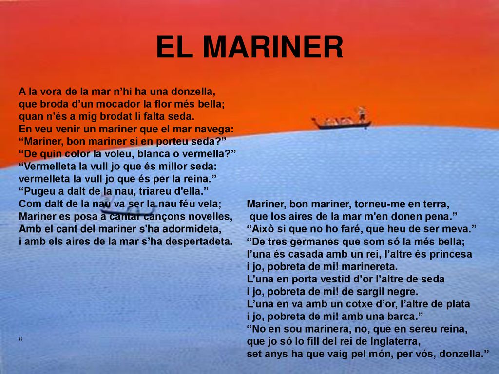 EL MARINER A la vora de la mar n’hi ha una donzella,