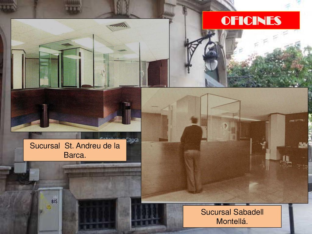 OFICINES Sucursal St. Andreu de la Barca. Sucursal Sabadell Montellá.