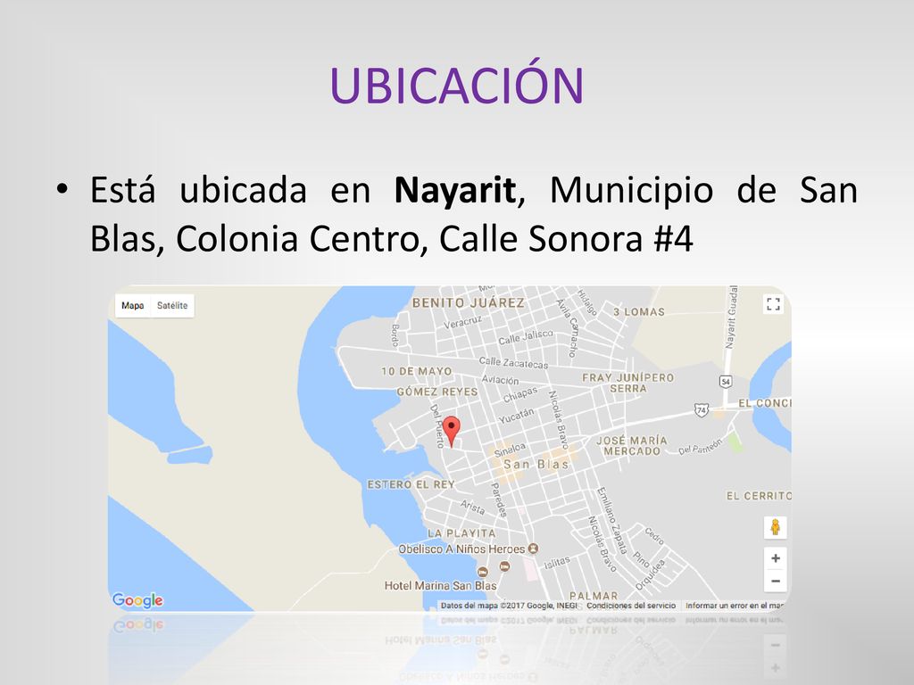UBICACIÓN Está ubicada en Nayarit, Municipio de San Blas, Colonia Centro, Calle Sonora #4