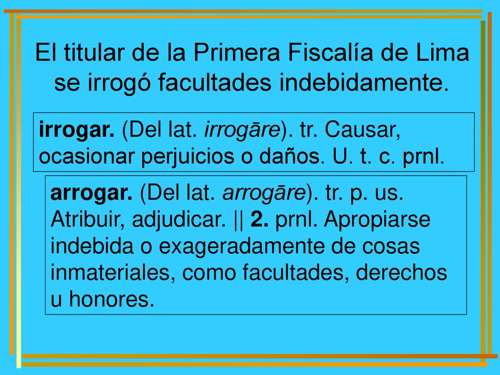 El titular de la Primera Fiscalía de Lima se irrogó facultades indebidamente.