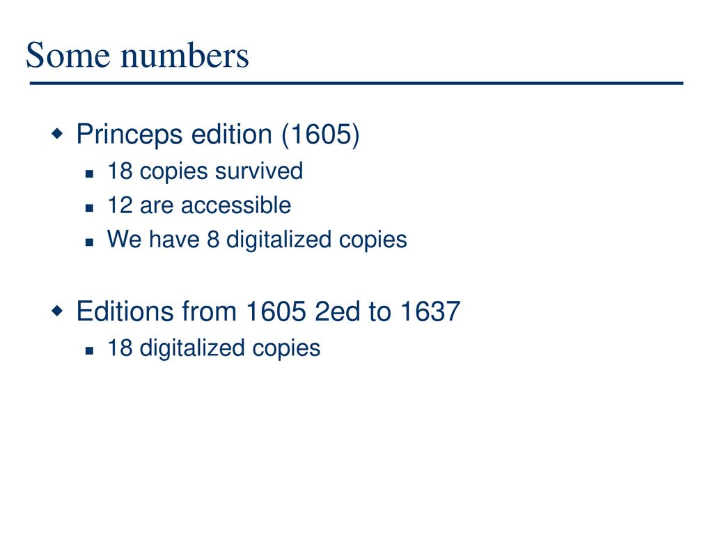 Some numbers Princeps edition (1605) Editions from ed to 1637