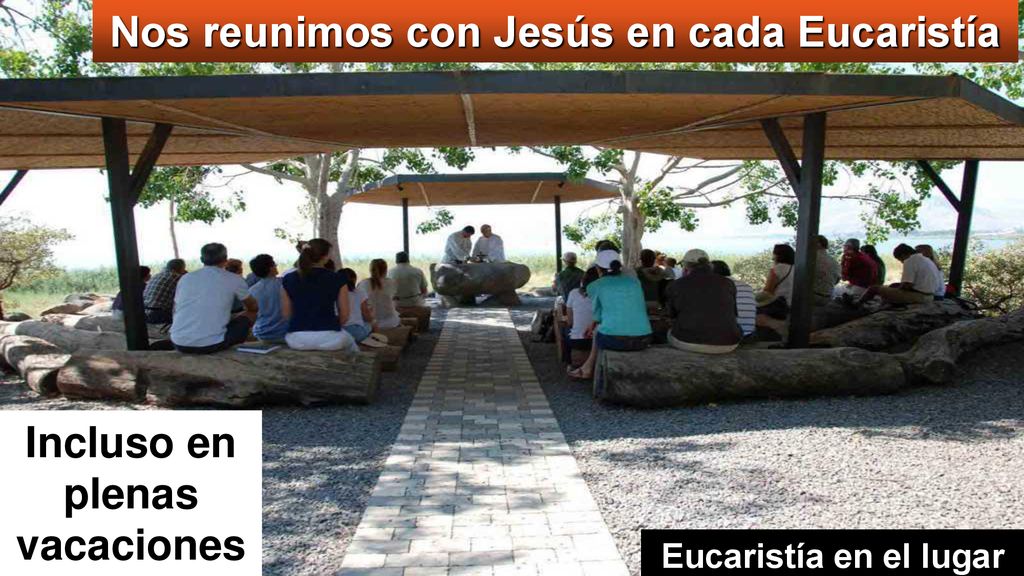 Nos reunimos con Jesús en cada Eucaristía Incluso en plenas vacaciones
