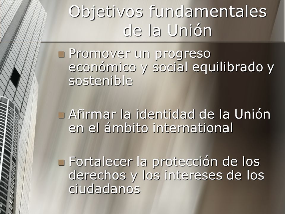 Objetivos fundamentales de la Unión