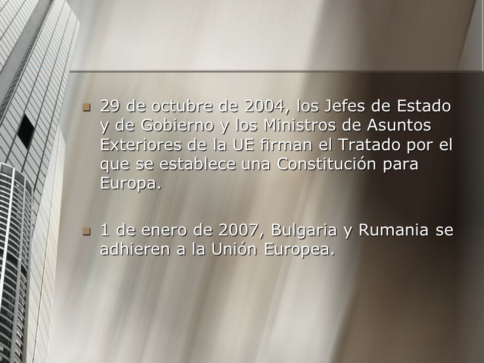 29 de octubre de 2004, los Jefes de Estado y de Gobierno y los Ministros de Asuntos Exteriores de la UE firman el Tratado por el que se establece una Constitución para Europa.