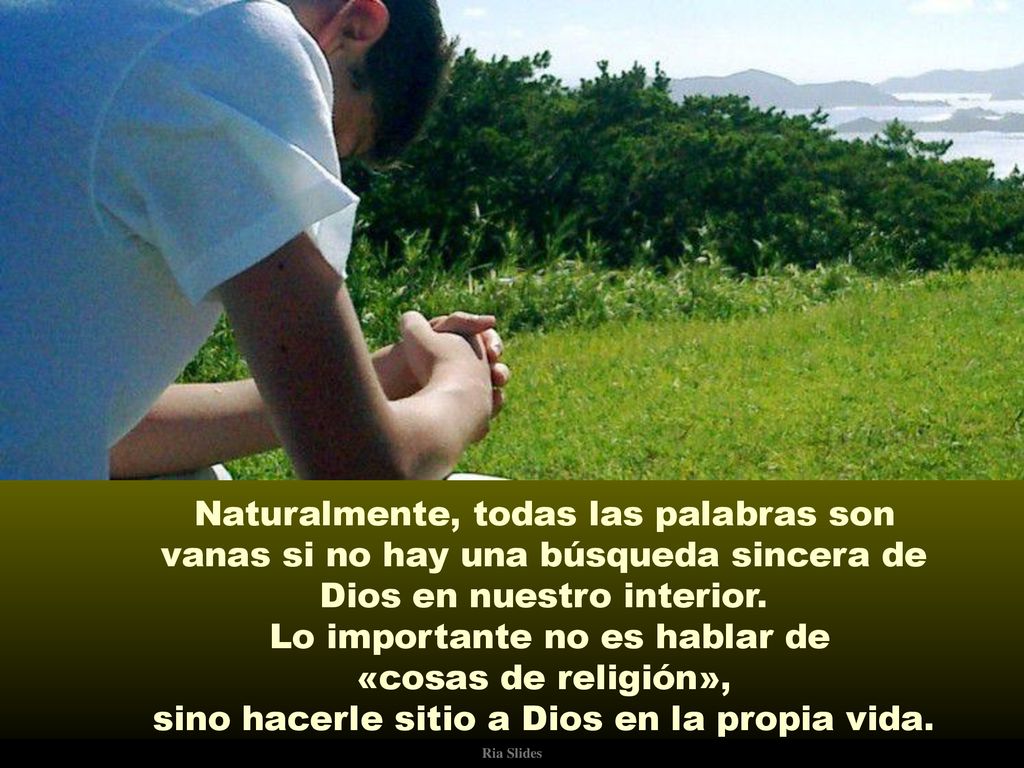 Lo importante no es hablar de «cosas de religión»,