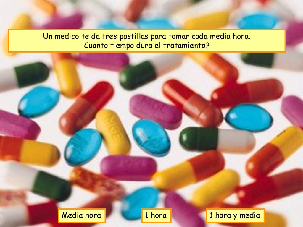 Un medico te da tres pastillas para tomar cada media hora.