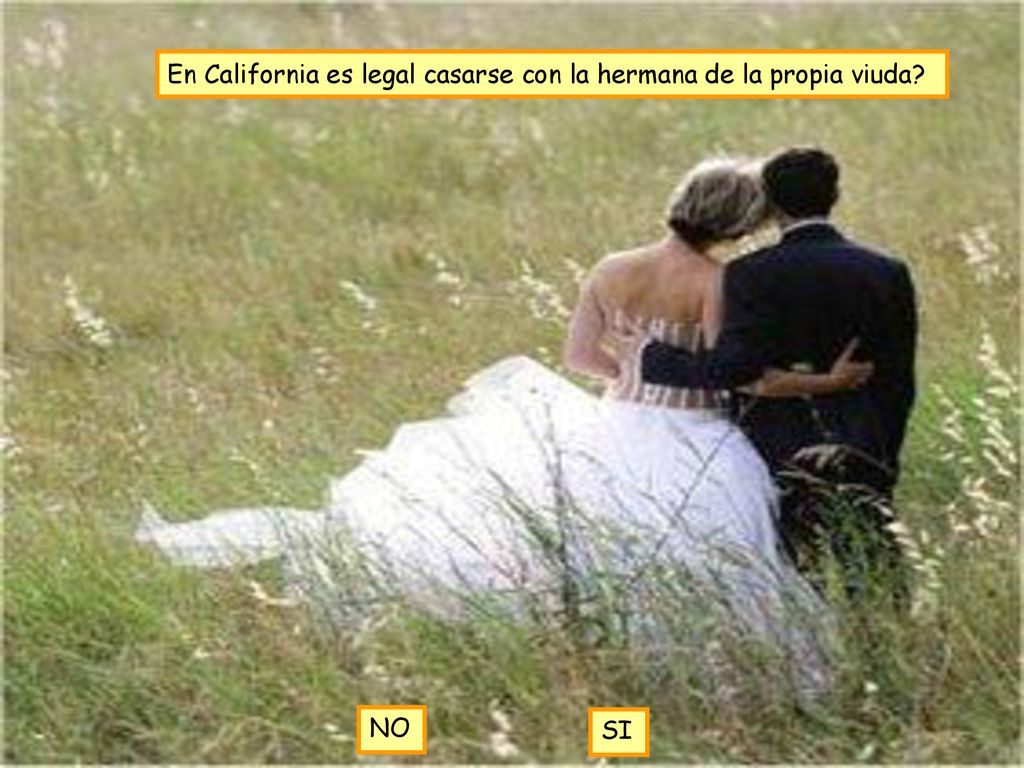 En California es legal casarse con la hermana de la propia viuda