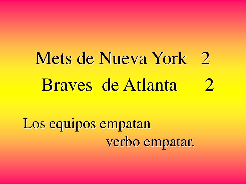 Mets de Nueva York 2 Braves de Atlanta 2 Los equipos empatan