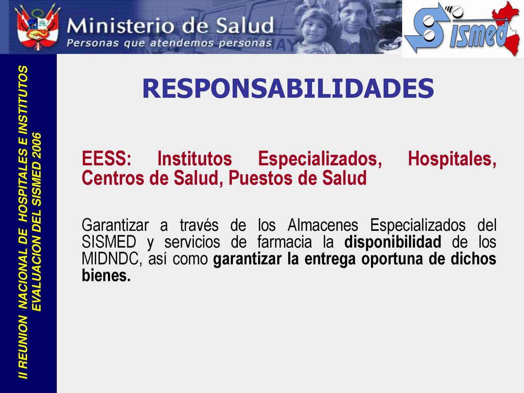 RESPONSABILIDADES EESS: Institutos Especializados, Hospitales, Centros de Salud, Puestos de Salud.