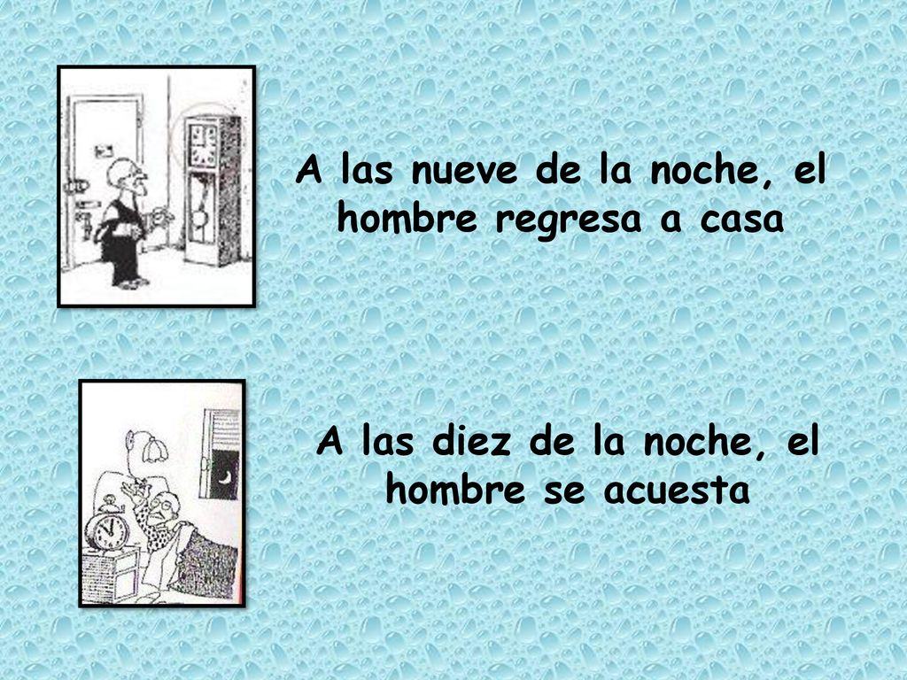 A las nueve de la noche, el hombre regresa a casa