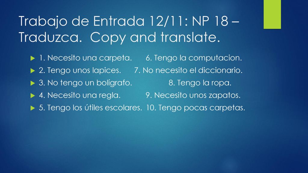 Trabajo de Entrada 12/11: NP 18 – Traduzca. Copy and translate.