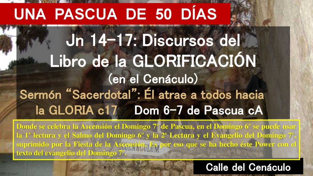 Jn 14-17: Discursos del Libro de la GLORIFICACIÓN (en el Cenáculo)