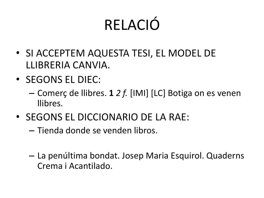 RELACIÓ SI ACCEPTEM AQUESTA TESI, EL MODEL DE LLIBRERIA CANVIA.