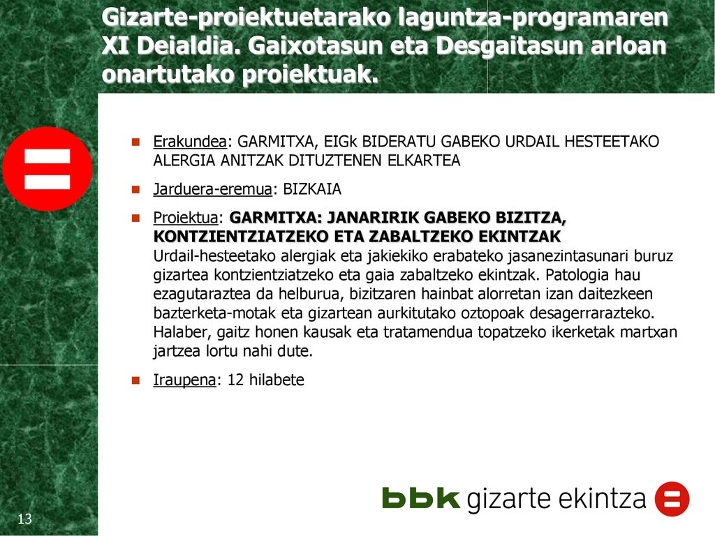 Erakundea: GARMITXA, EIGk BIDERATU GABEKO URDAIL HESTEETAKO ALERGIA ANITZAK DITUZTENEN ELKARTEA