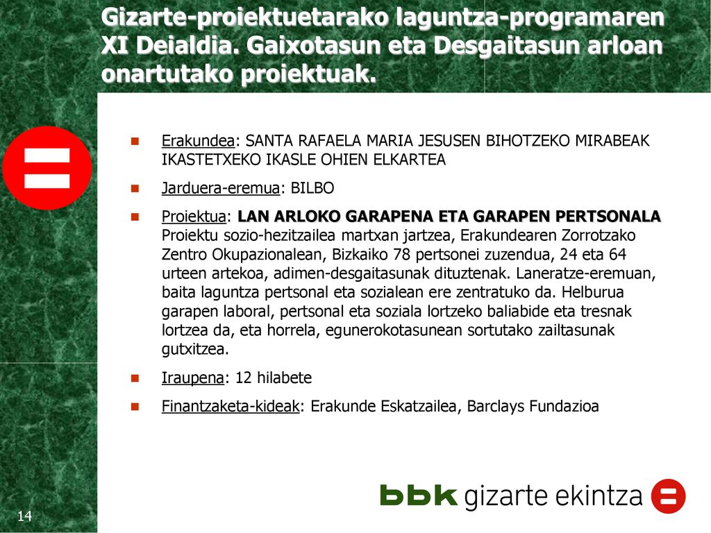 Erakundea: SANTA RAFAELA MARIA JESUSEN BIHOTZEKO MIRABEAK IKASTETXEKO IKASLE OHIEN ELKARTEA