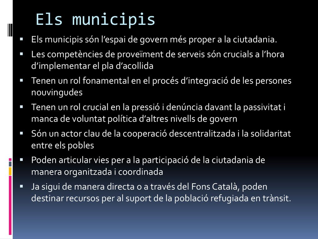 Els municipis Els municipis són l’espai de govern més proper a la ciutadania.