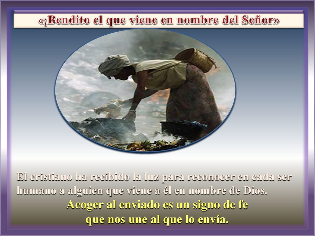 Acoger al enviado es un signo de fe que nos une al que lo envía.