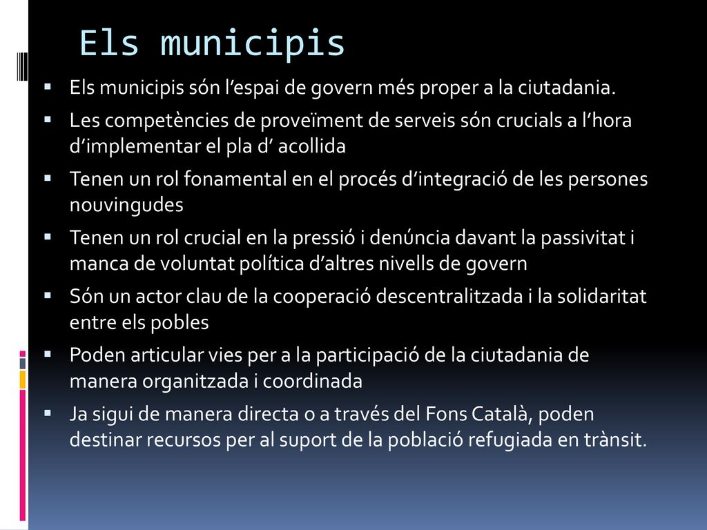 Els municipis Els municipis són l’espai de govern més proper a la ciutadania.
