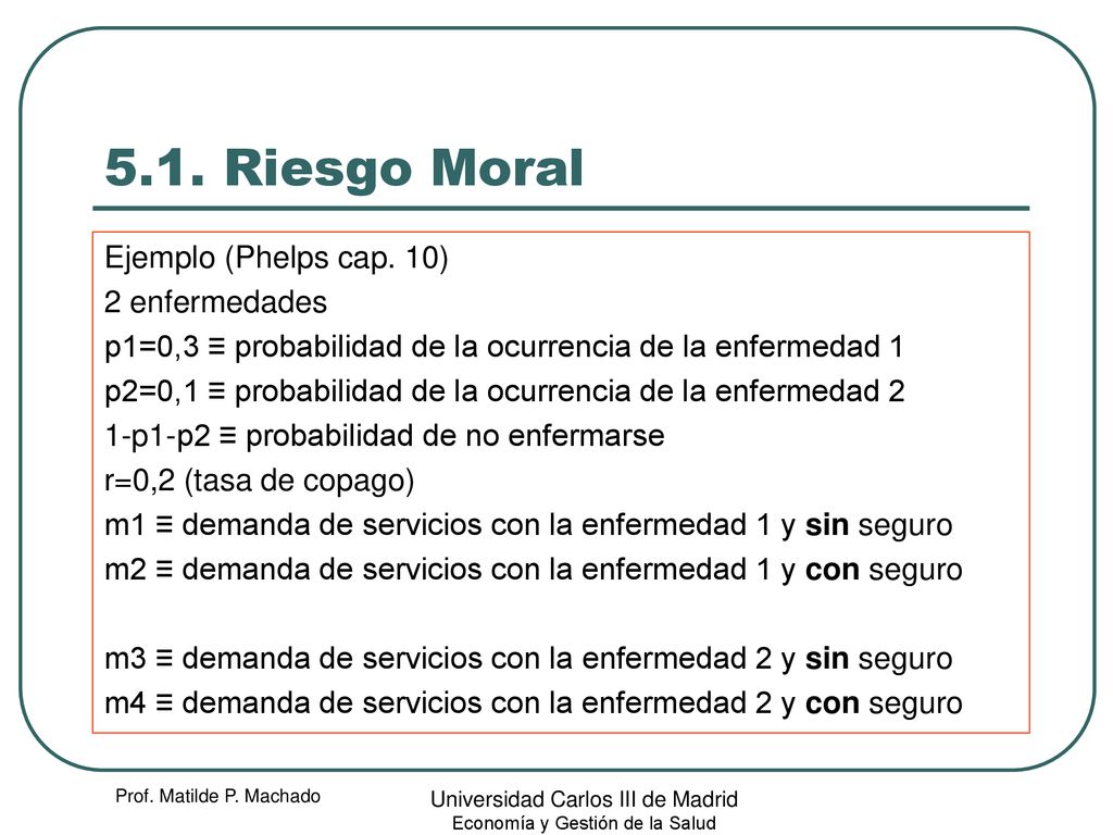 5.1. Riesgo Moral Ejemplo (Phelps cap. 10) 2 enfermedades