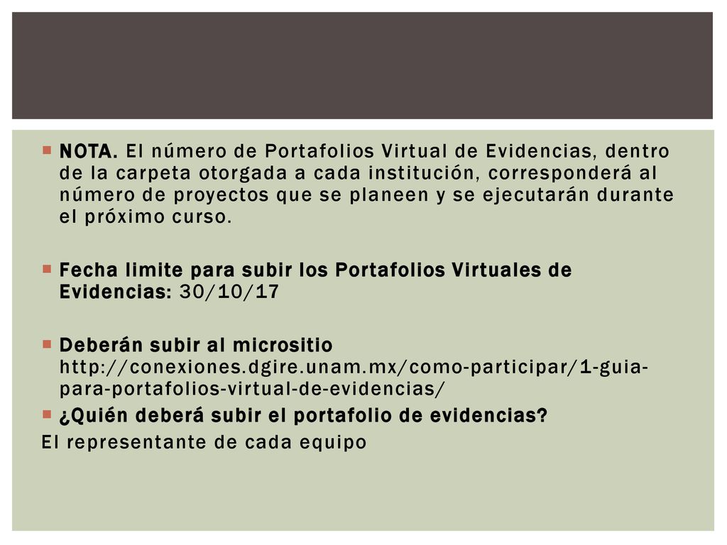 NOTA. El número de Portafolios Virtual de Evidencias, dentro de la carpeta otorgada a cada institución, corresponderá al número de proyectos que se planeen y se ejecutarán durante el próximo curso.
