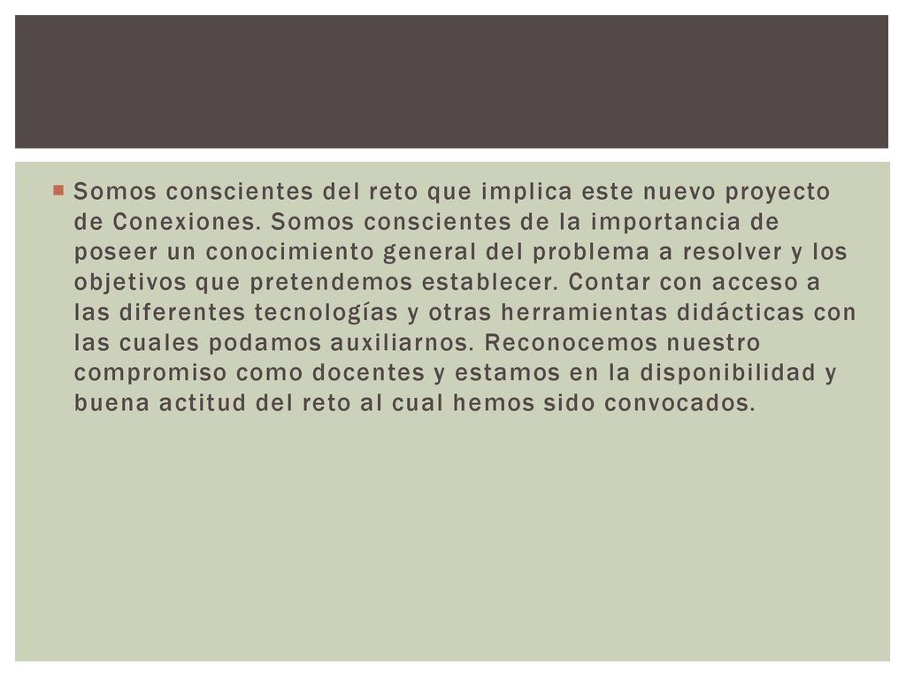 Somos conscientes del reto que implica este nuevo proyecto de Conexiones.
