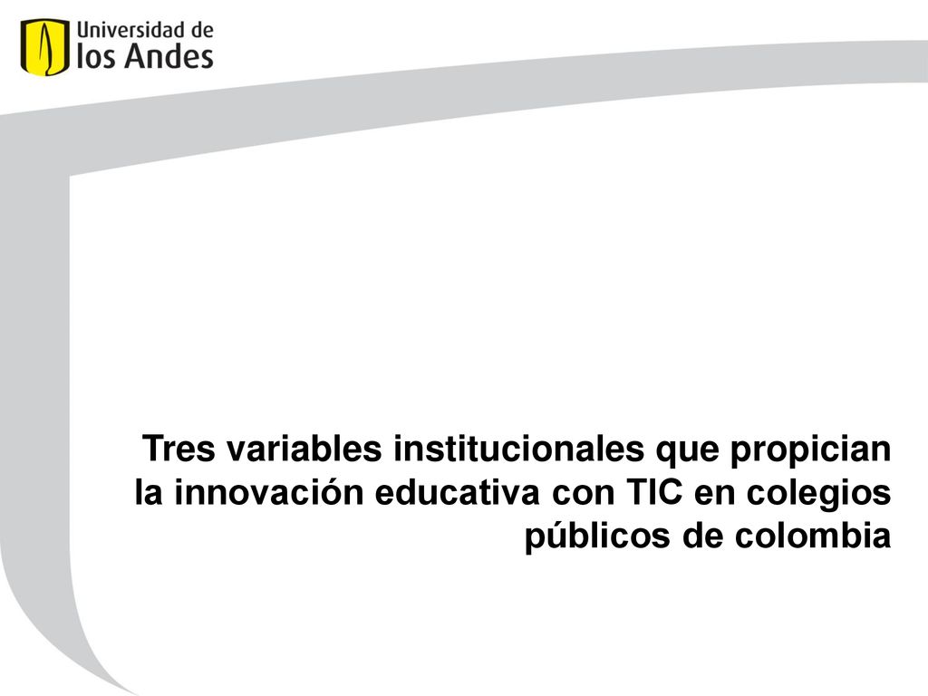 Tres variables institucionales que propician la innovación educativa con TIC en colegios públicos de colombia